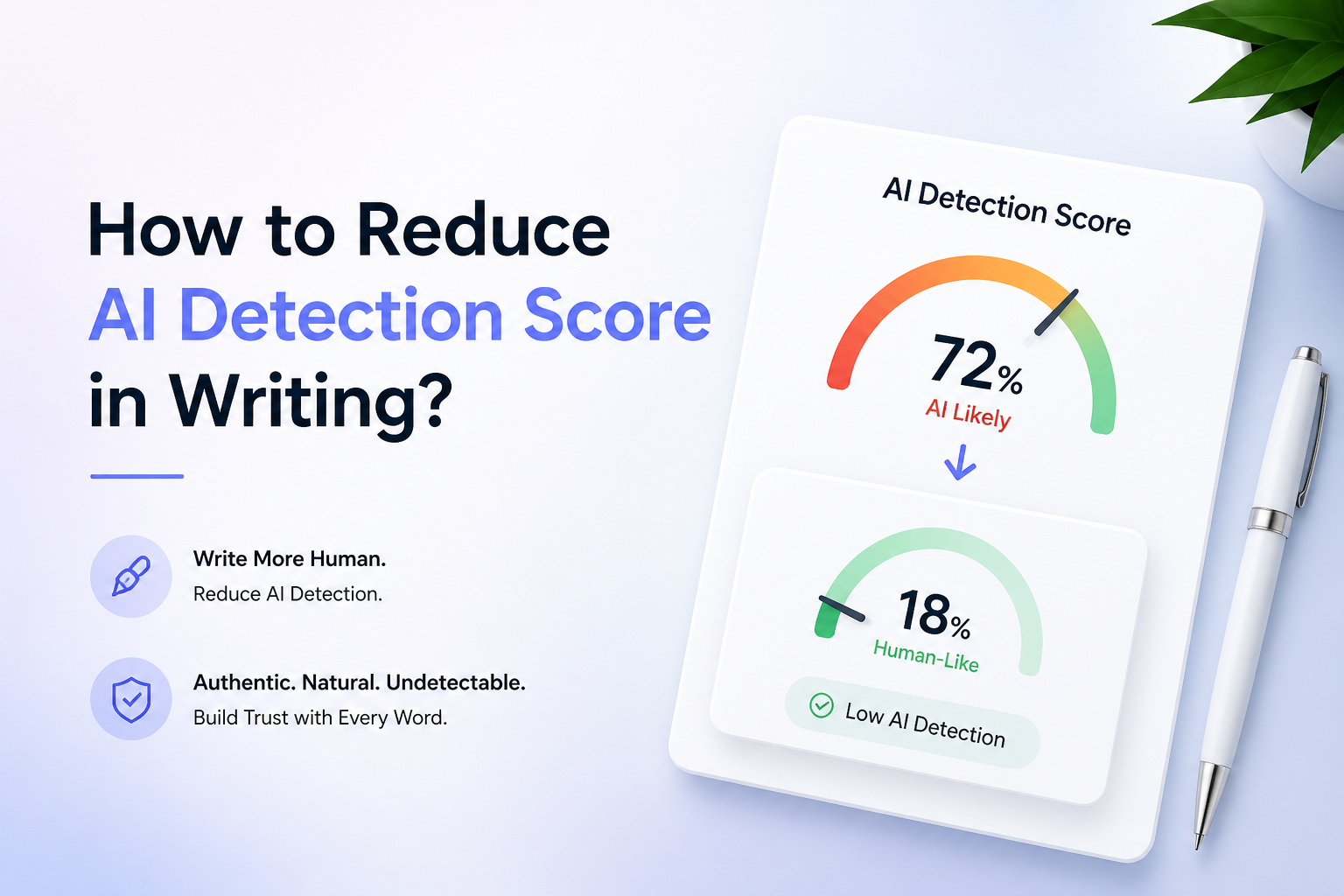 How to Reduce AI Detection Score in Writing in 2026?